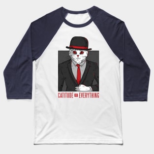 Catitude is Everything! Baseball T-Shirt